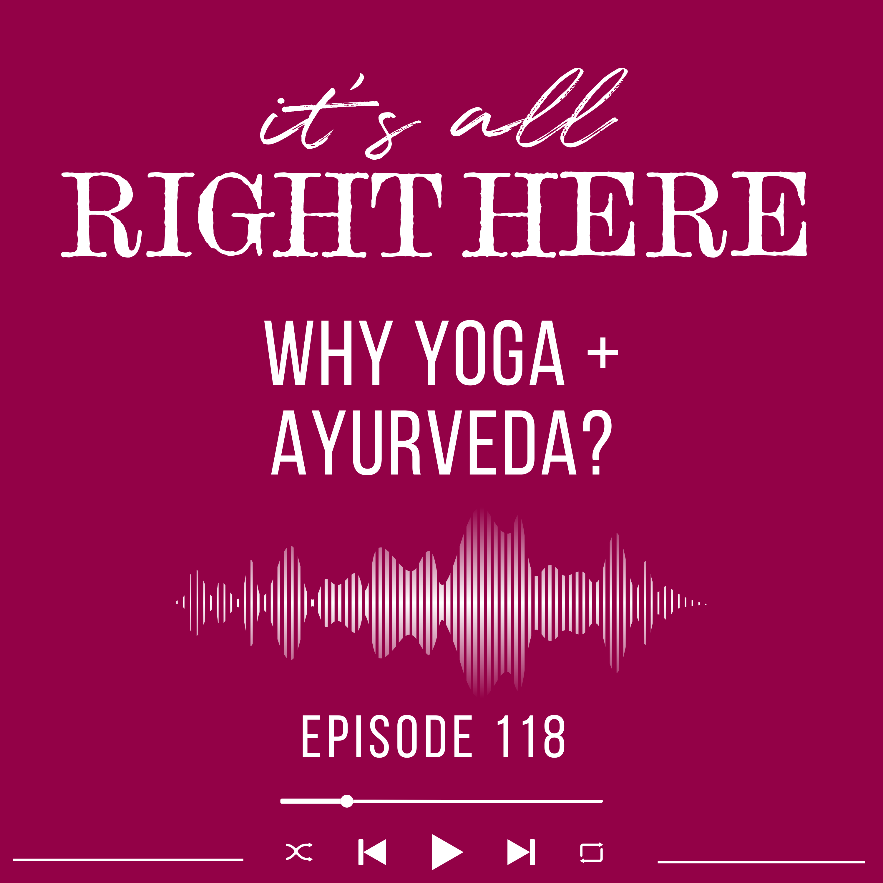 Why Yoga + Ayurveda?