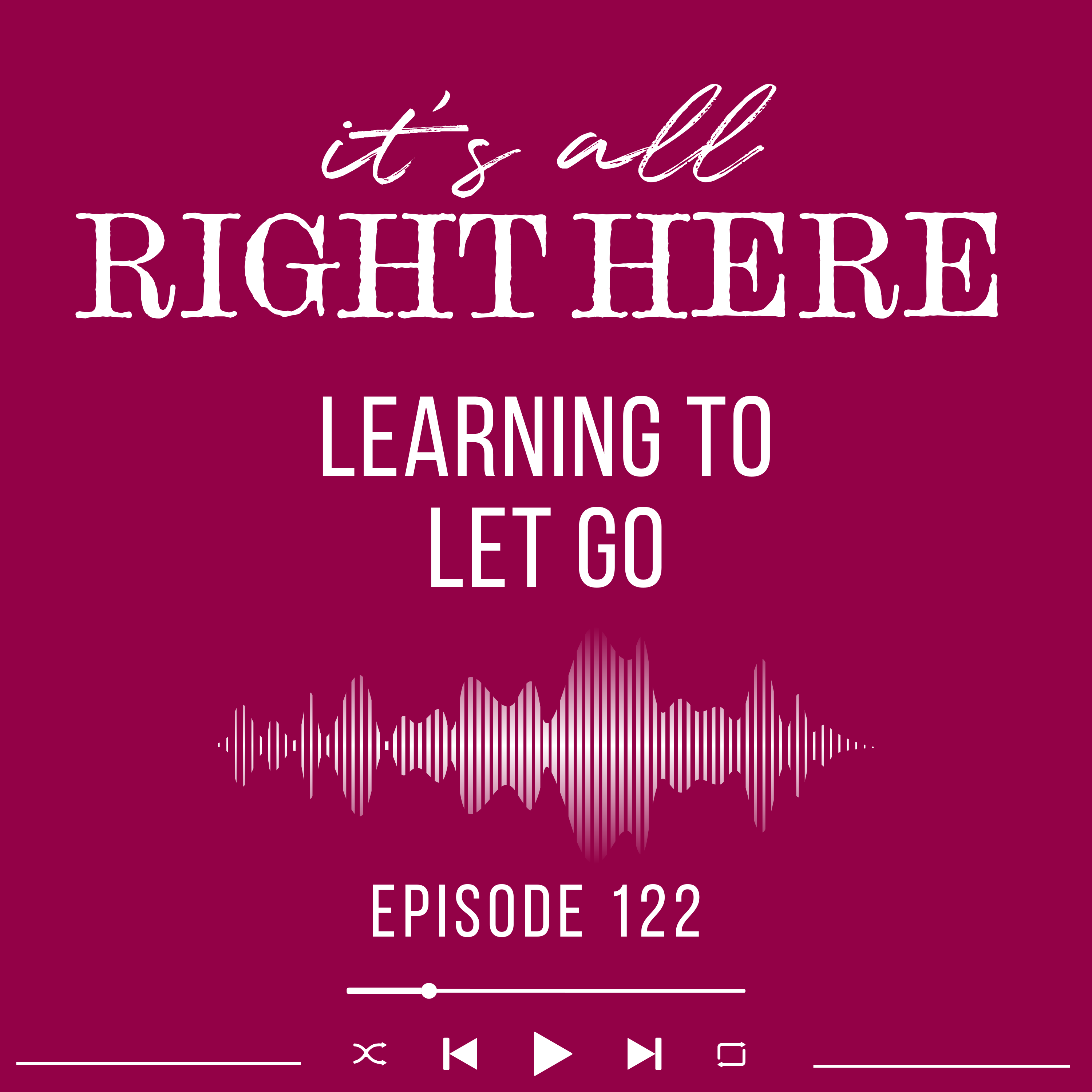 Learning to Let Go with Britt B Steele